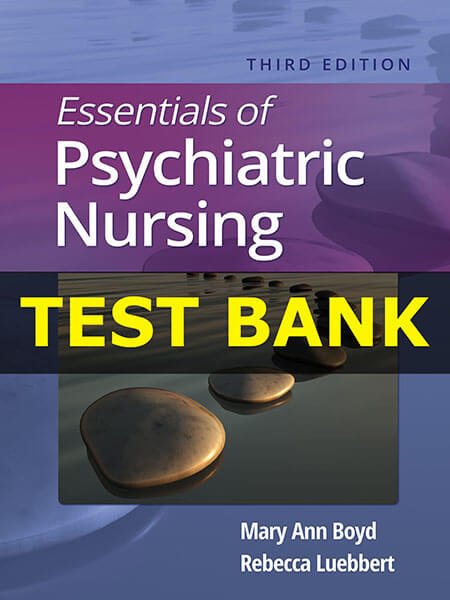 Essentials of Psychiatric Nursing 3rd Edition Boyd Luebbert Test Bank