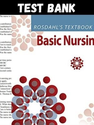 Test Bank for Basic Nursing 12th Edition by Caroline Rosdahl