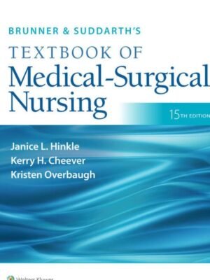 Test Bank for Brunner & Suddarth's Textbook of Medical-Surgical Nursing, 15th Edition (Hinkle, 2022), All Chapters
