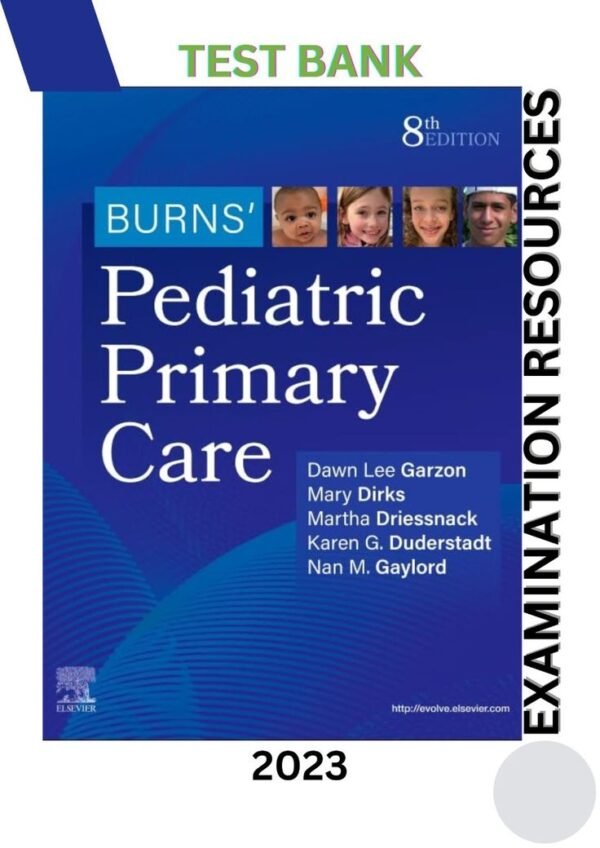 Test Bank for Burns' Pediatric Primary Care 7th Edition -All Chapters Complete Guide 2022
