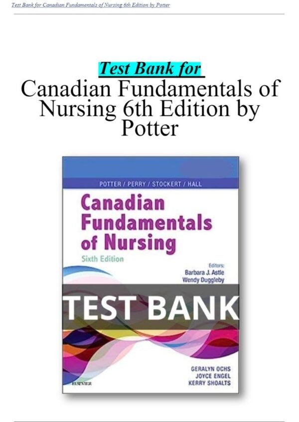 Test Bank for Canadian Fundamentals of Nursing 6th Edition Potter