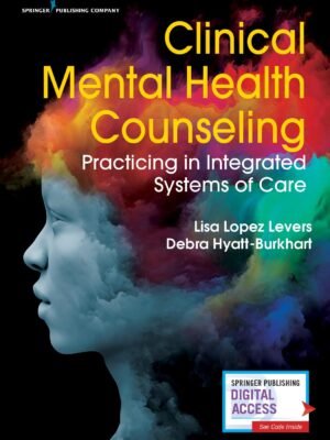 Test Bank for Clinical Mental Health Counseling Practicing In Integrated Systems Of Care 1st Edition Levers