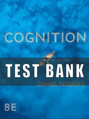Test Bank for Cognition Exploring the Science of the Mind 7th Edition by Daniel Reisberg