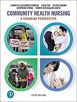 Test Bank for Community Health Nursing: A Canadian Perspective, 5th Edition by Stamler