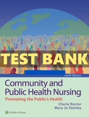 Test Bank for Community and Public Health Nursing 10th Edition Rector Chapter 1-30  Complete Guide