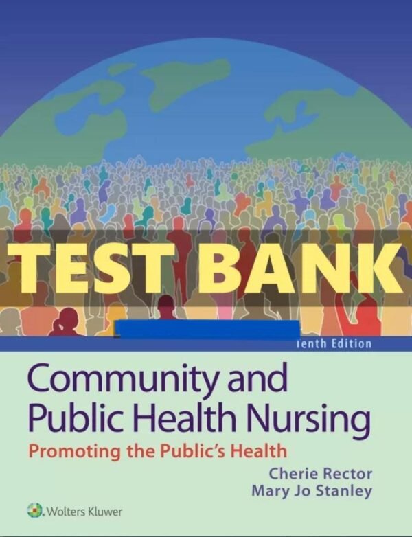 Test Bank for Community and Public Health Nursing 10th Edition Rector Chapter 1-30  Complete Guide