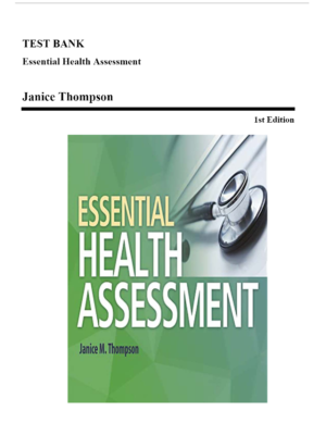 Test Bank for Essential Health Assessment, 1st edition (Thompson, 2018), Chapter 1-24  All Chapters