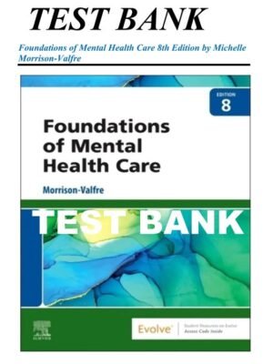 Test Bank for Foundations of Mental Health Care 8th Edition