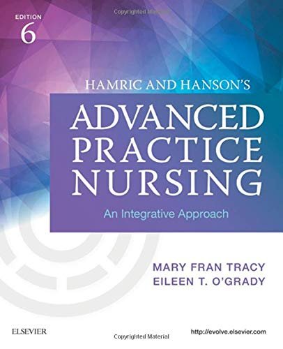Test Bank for Hamric and Hanson's Advanced Practice Nursing: An Integrative Approach, 6th Edition