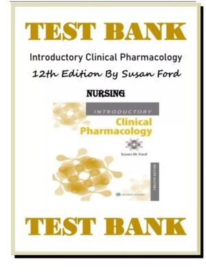 Test Bank Introductory Clinical Pharmacology 12th Edition By Susan Ford