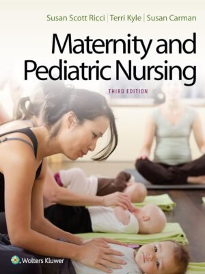 Test Bank for Maternity and Pediatric Nursing 3rd Edition By Susan ricci