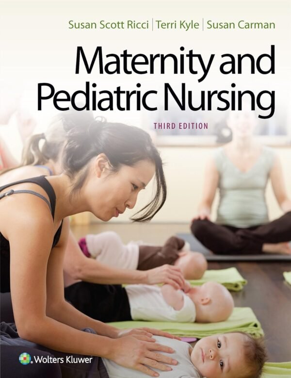 Test Bank for Maternity and Pediatric Nursing 3rd Edition By Susan ricci