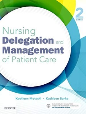 Test Bank for Nursing Delegation and Management of Patient Care 2nd Edition by Kathleen Motacki