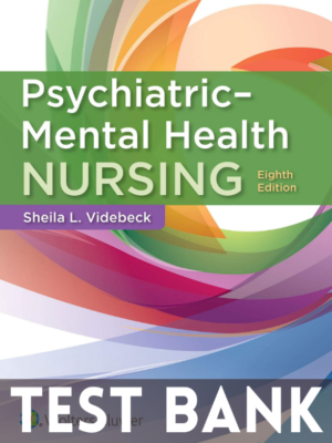 Test Bank for Psychiatric Mental Health Nursing 8th Edition by Sheila L Videbeck