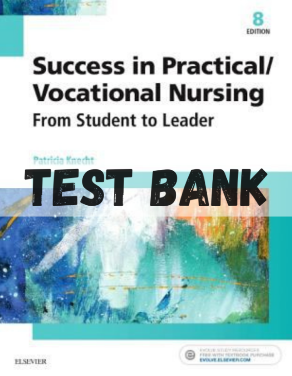 Test Bank for Success in Practical Vocational Nursing 8th Edition by Knecht