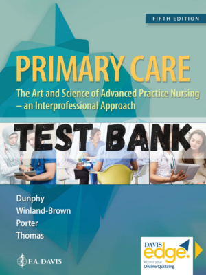 Test Bank for Primary Care Art and Science of Advanced Practice Nursing 5th Edition by Dunphy