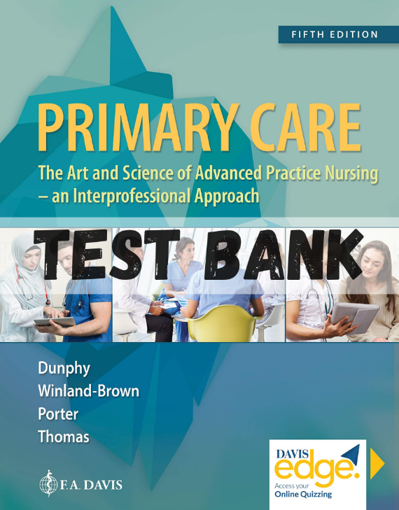 Test Bank for Primary Care Art and Science of Advanced Practice Nursing 5th Edition by Dunphy