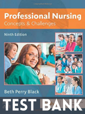 Test Bank for Professional Nursing: Concepts & Challenges 9th Edition