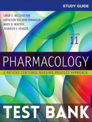 Test Bank for Pharmacology: A Patient-Centered Nursing Process 11th Edition