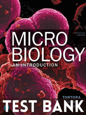 Test Bank for Microbiology: An Introduction, 13th Edition by Tortora