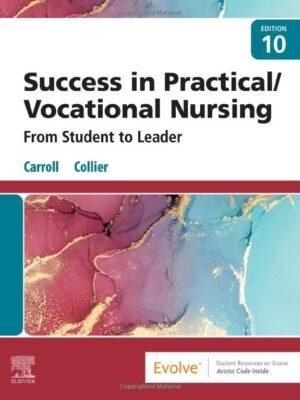 Test Bank for Success in Practical Vocational Nursing From Student to Leader 10th Edition by Janyce L Carroll Lisa Collier