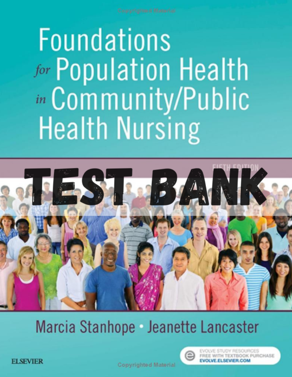 Test Bank for Foundations for Population Health in Community Public Health Nursing 5th Edition by Marcia Stanhope