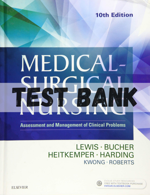 Test Bank for Medical Surgical Nursing Assessment and Management of Clinical Problems 10th Edition