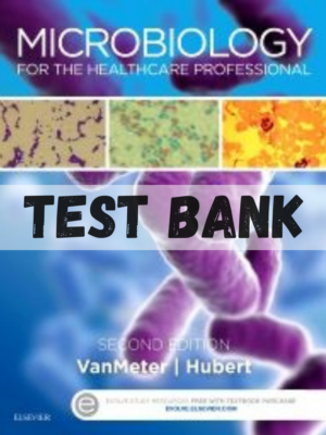 Test Bank for Microbiology for the Healthcare Professional 2nd Edition by VanMeter