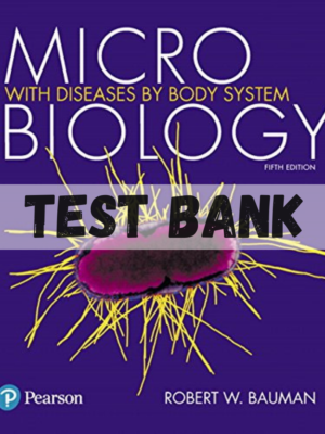 Test Bank for Microbiology with Diseases by Body System 5th Edition by Bauman