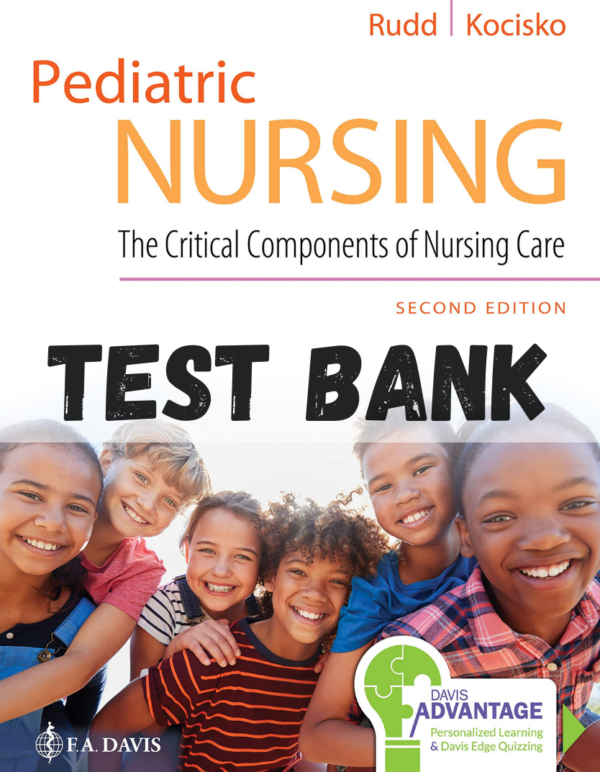 Test Bank for Pediatric Nursing: The Critical Components of Nursing Care 2nd Edition