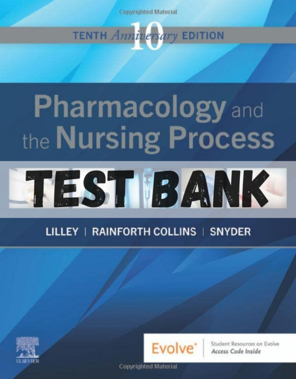Test Bank for Pharmacology and the Nursing Process 10th Edition