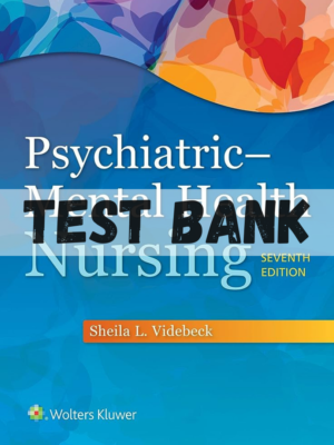 Test Bank for Psychiatric Mental Health Nursing 7th Edition by Videbeck