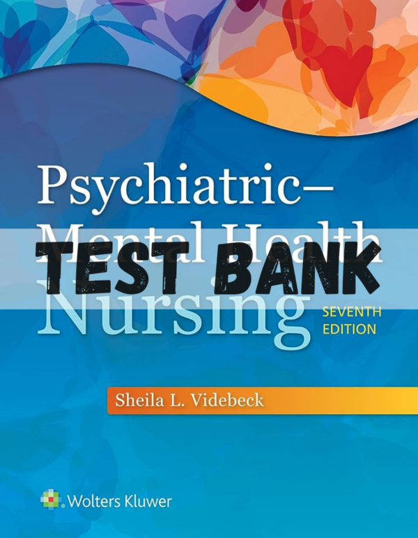 Test Bank for Psychiatric Mental Health Nursing 7th Edition by Videbeck