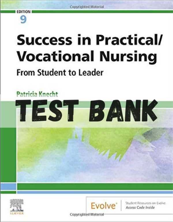 Test Bank for Success in Practical Vocational Nursing 9th Edition by Knecht