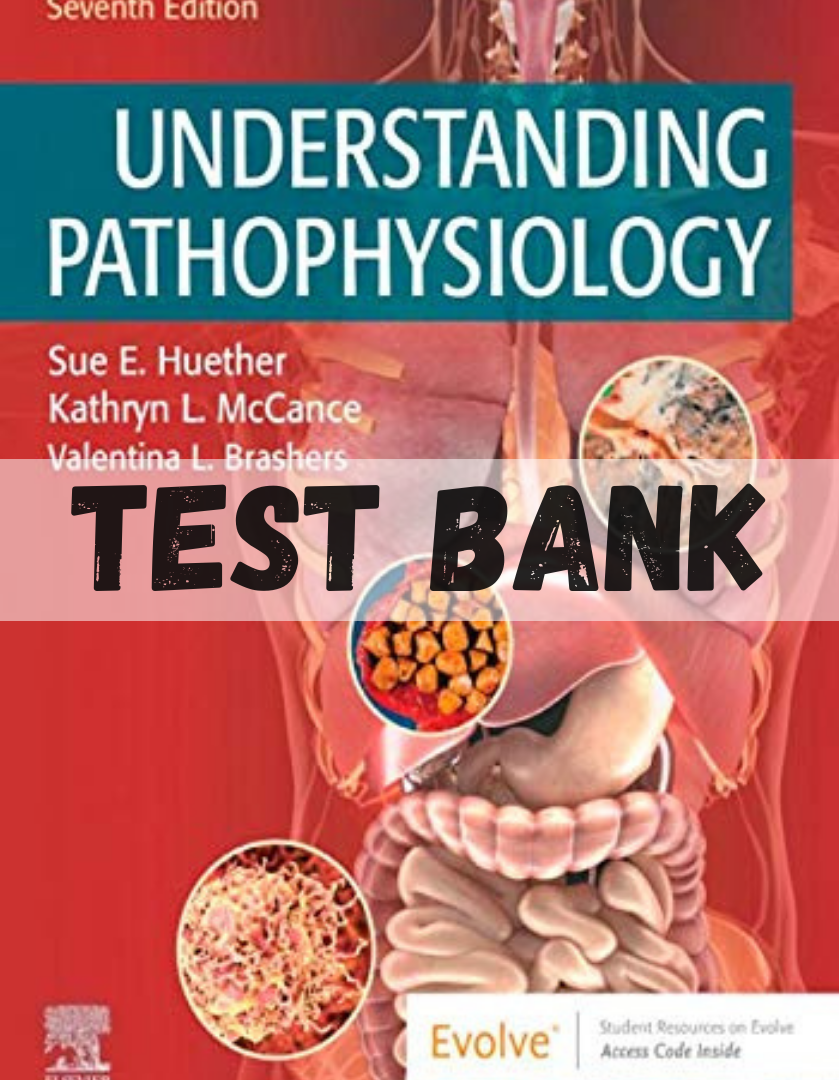 Test Bank for Understanding Pathophysiology 7th Edition by Sue Huether