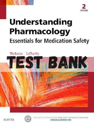 Test Bank for Understanding Pharmacology Essentials for Medication Safety 2nd Edition by M Linda Workman