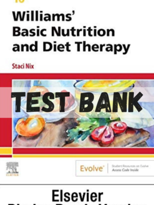 Test Bank for Williams' Basic Nutrition and Diet Therapy 16th Edition by Nix