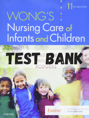 Test Bank for Wong's Essentials of Pediatric Nursing 11th Edition by Hockenberry Wilson