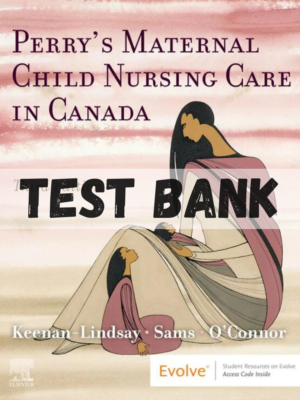 Test Bank for Maternal Child Nursing Care 3rd Canadian Edition