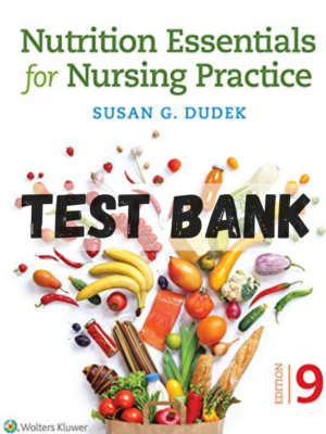 Test Bank for Nutrition Essentials for Nursing Practice, 9th Edition
